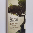 Laurent Gaude : Ecoutez nos defaites : roman - pikkukuva 1