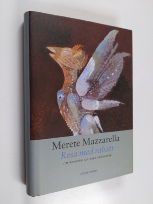 Merete Mazzarella : Resa med rabatt : om konsten att vara...