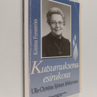 Kristina Fernström : Kutsumuksena esirukous : ulla-christ... - pikkukuva 1