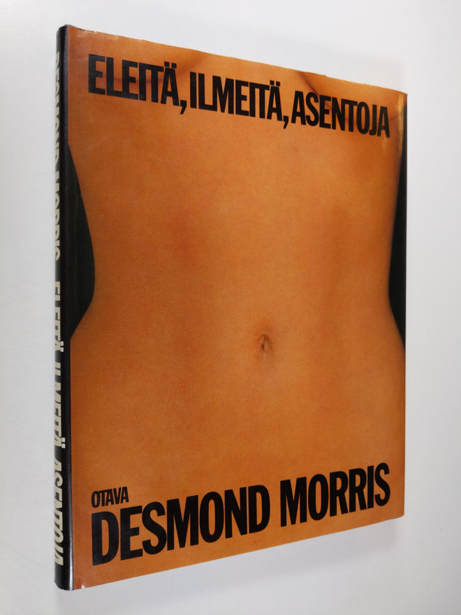 Desmond Morris : Eleitä, ilmeitä, asentoja