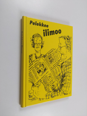 Veikko Lötjönen : Pelekkee ilimoo : valittuja juttuja Sav...