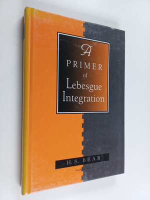 H. S. Bear : A primer of Lebesgue integration