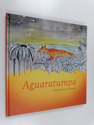 Guillermo Blanco Sequeiros : Aguaratumpa