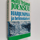 Matti Yrjänä Joensuu : Harjunpää ja heimolaiset - pikkukuva 1