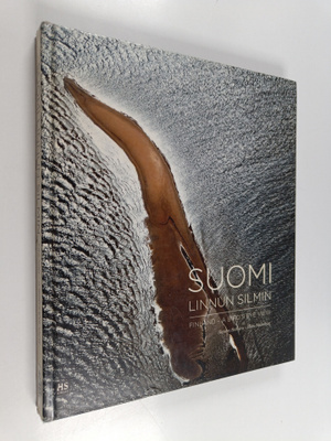 Ilkka Malmberg ym. : Suomi linnun silmin = Finland - a bi...