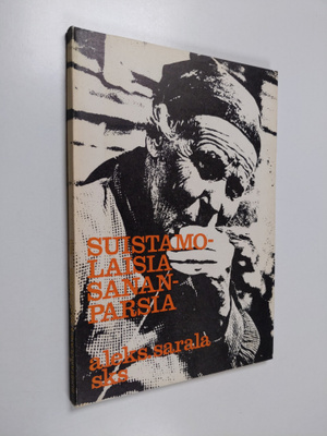 Aleksanteri Sarala : Suistamolaisia sananparsia