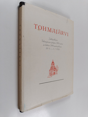 Tohmajärvi : juhlajulkaisu Tohmajärven pitäjän 300-vuotis...