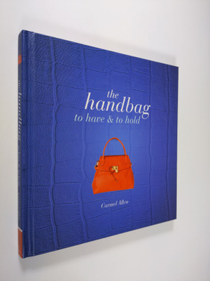 The Handbag - To Have and to Hold