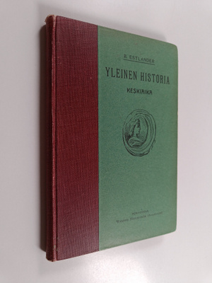B. Estlander : Yleinen historia kertomuksittain koulujen ...