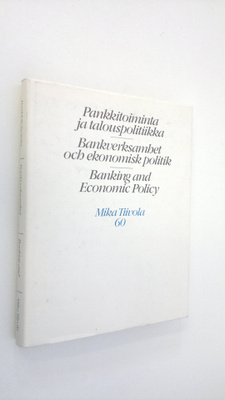 Pankkitoiminta ja talouspolitiikka = Bankverksamhet och e...