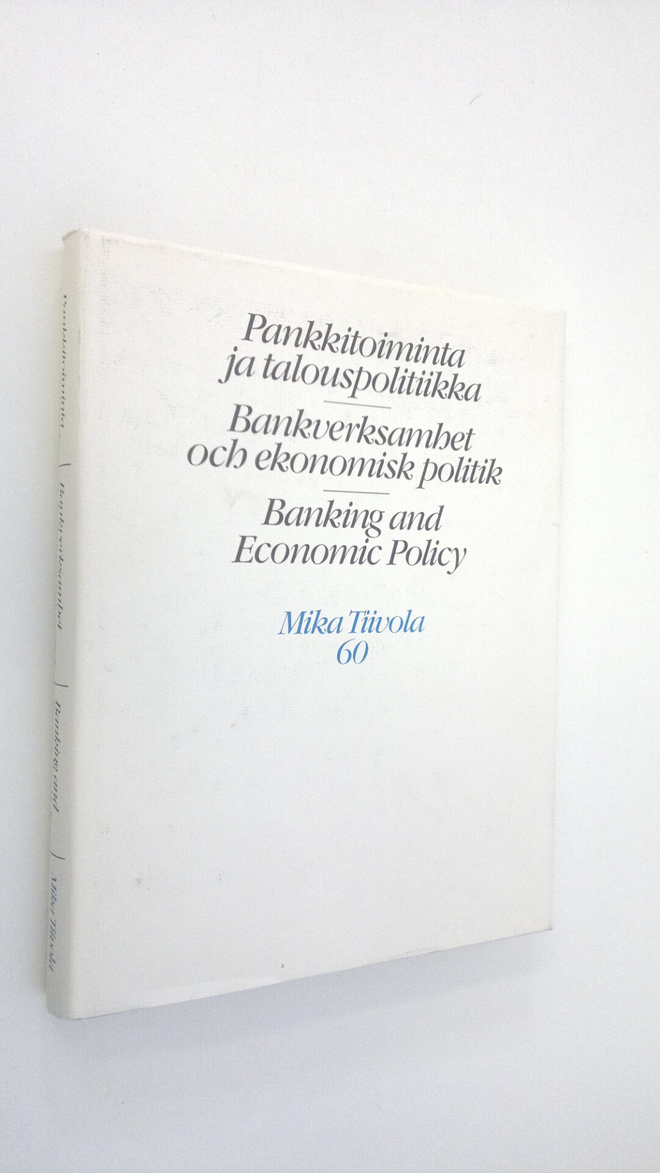Pankkitoiminta ja talouspolitiikka = Bankverksamhet och e...