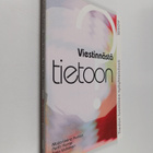 Maija-Leena Huotari : Viestinnästä tietoon : tiedon luomi... - pikkukuva 1