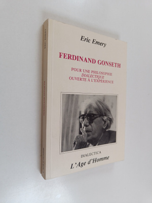 Eric Emery : Ferdinand Gonseth : Pour une philosophie dia...