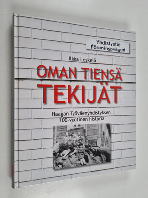 Ilkka Leskelä : Oman tiensä tekijät : Haagan Työväenyhdis...