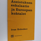 Matti Pykälä ym. : Aseistuksen eskalaatio ja Euroopan koh... - pikkukuva 1