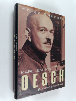 Helge Seppälä : Karl Lennart Oesch : Suomen pelastaja