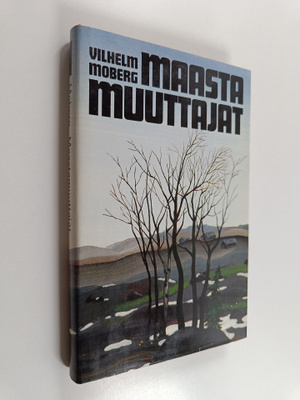 Vilhelm Moberg : Maastamuuttajat 1