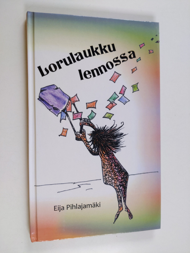 Eija Pihlajamäki : Lorulaukku lennossa