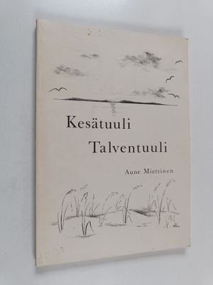 Aune Miettinen : Kesätuuli, talventuuli