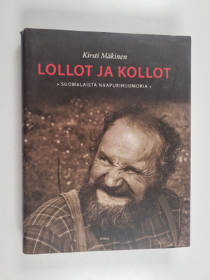 Kirsti Mäkinen : Lollot ja kollot : suomalaista naapurihu...