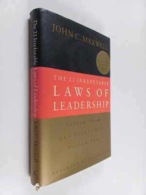 John C. Maxwell : The 21 irrefutable laws of leadership :...