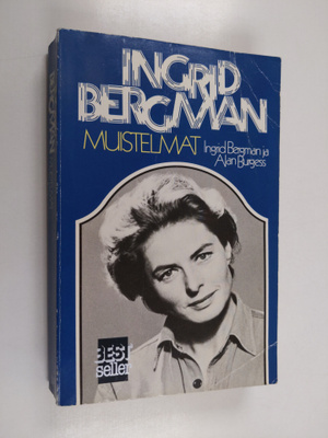 Ingrid Bergman : Ingrid Bergman : muistelmat