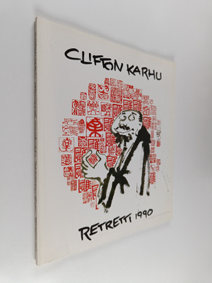 Clifton Karhu : Clifton Karhu : perinteestä nykypäivään =...