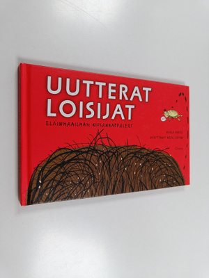 Nicola Davies : Uutterat loisijat : eläinmaailman kiusank...