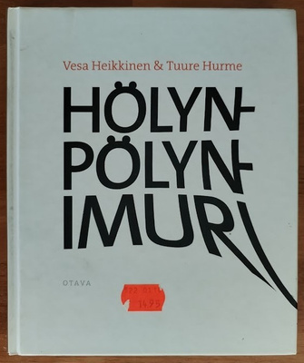 Vesa Heikkinen & Tuure Hurme: Hölynpölynimuri