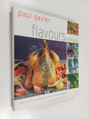 Paul Gayler : Flavours of the world
