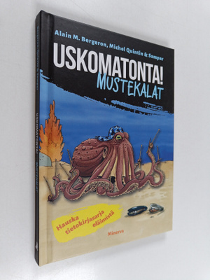 Alain M. Bergeron ym. : Uskomatonta! Mustekalat