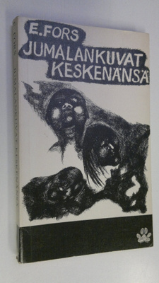 E. Fors : Jumalankuvat keskenänsä