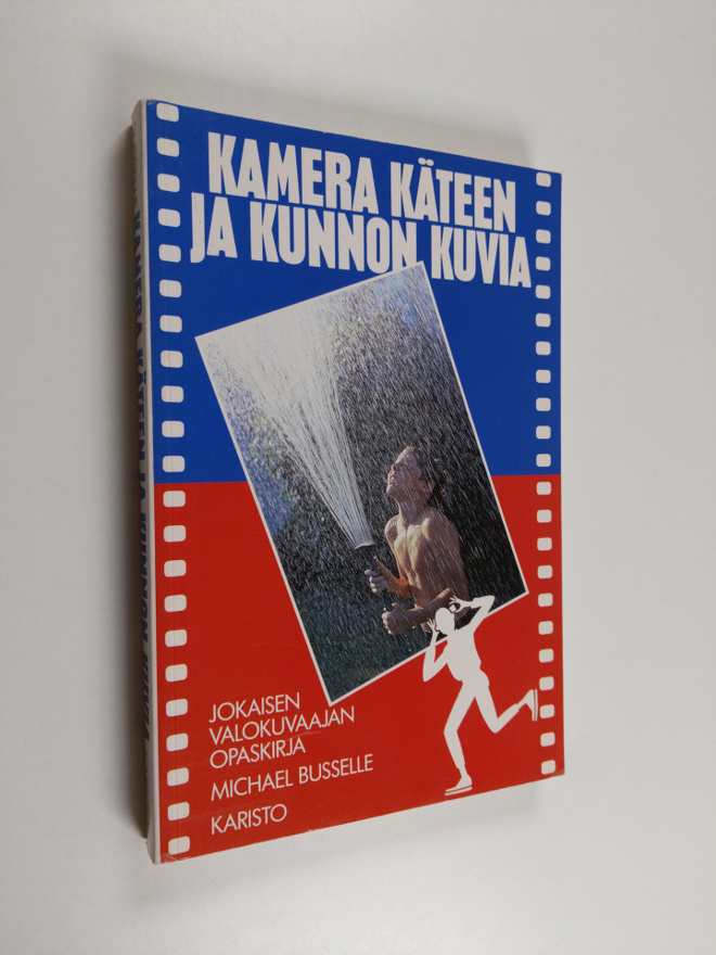 Michael Busselle : Kamera käteen ja kunnon kuvia : jokais...