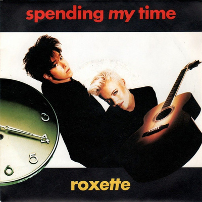 Roxette: Spending My Time 7"
