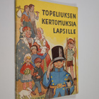 Zacharias Topelius : Topeliuksen kertomuksia lapsille - pikkukuva 1