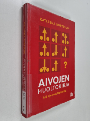 Katleena Kortesuo : Aivojen huoltokirja : älä ajele autop...