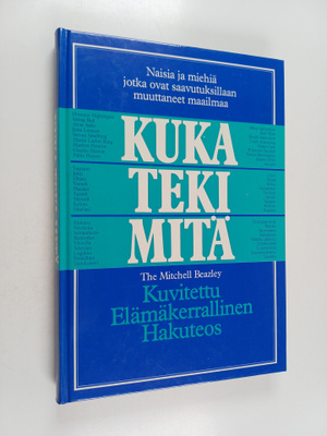 Kuka teki mitä : kuvitettu elämäkerrallinen hakuteos