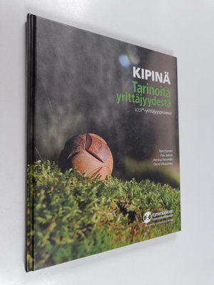Kipinä : tarinoita yrittäjyydestä : LCCE(r)-yrittäjyyspro...