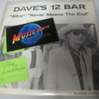DAVES 12 BAR - ALIVE / NEVER MEANS THE END M-/EX 7'' SINGLE - pikkukuva 1