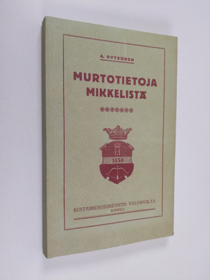 Antti Rytkönen : Murtotietoja Mikkelistä