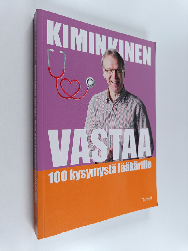 Tapani Kiminkinen : Kiminkinen vastaa: 100 kysymystä lääk...