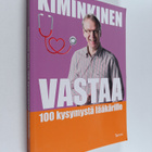 Tapani Kiminkinen : Kiminkinen vastaa: 100 kysymystä lääk... - pikkukuva 1