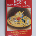 Anders Jacobsson ym. : Bertin hervottomat haaveilut - pikkukuva 1