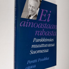 Pentti Poukka : Ei ainoastaan rahasta : pankkimies muuttu... - pikkukuva 1