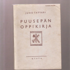 Tattari, Juho: Puusepän oppikirja, Otava 1951, nid., 6.p. - pikkukuva 1