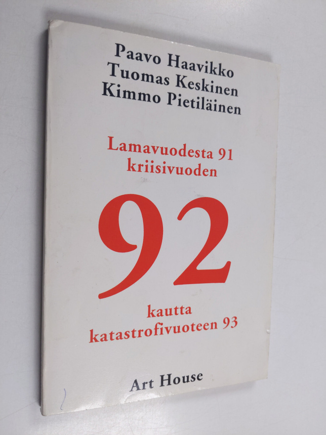 Paavo Haavikko : Lamavuodesta 91 kriisivuoden 92 kautta k...