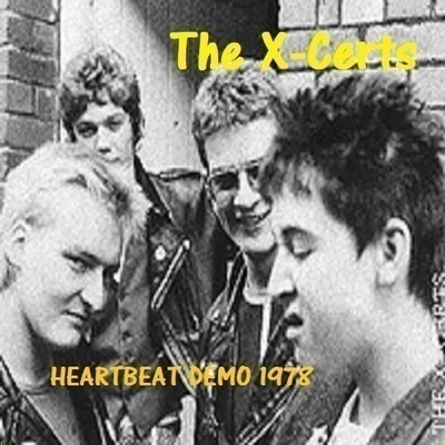 THE X-CERTS heartbeat demo 1978 ...uk classic