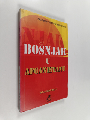 Zlatan Abdunnur Tvrtkovic : Bosnjak u Afganistanu