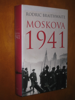 Moskova 1941 Braithwaite, Rodric