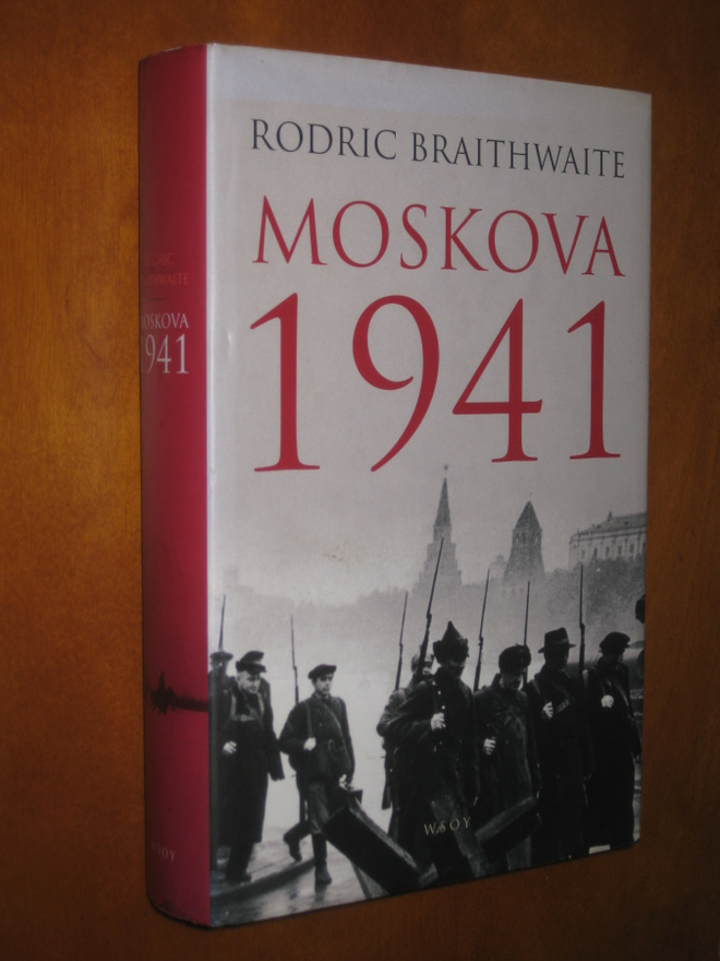 Moskova 1941  Braithwaite, Rodric 